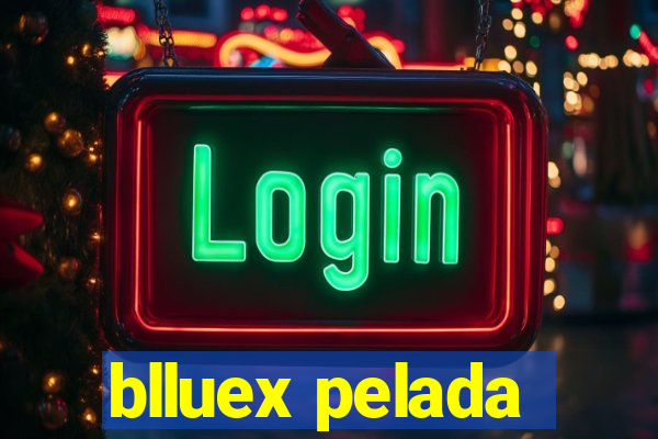 blluex pelada